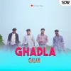 About Ghadla Galan Song